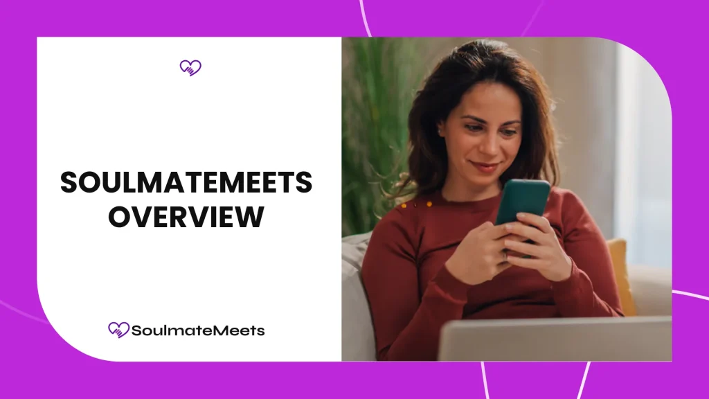 What Is SoulmateMeets and How Does It Work
